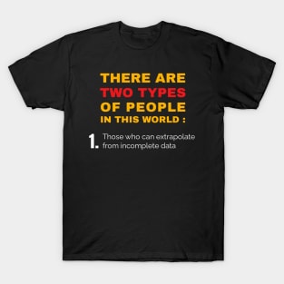 There are two types of people T-Shirt